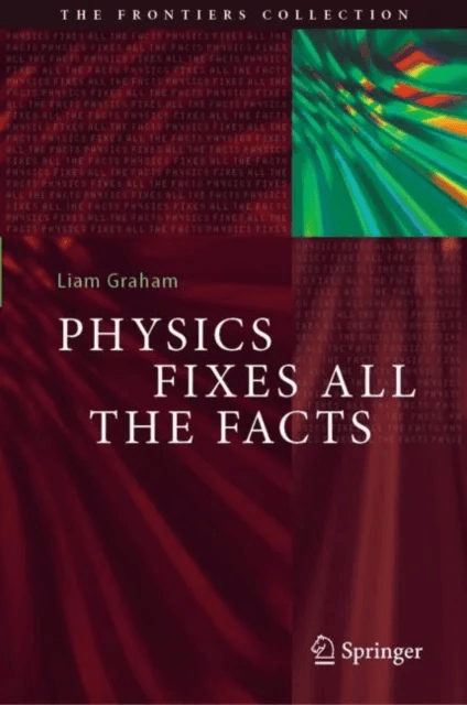 Physics Fixes All the Facts av Liam Graham