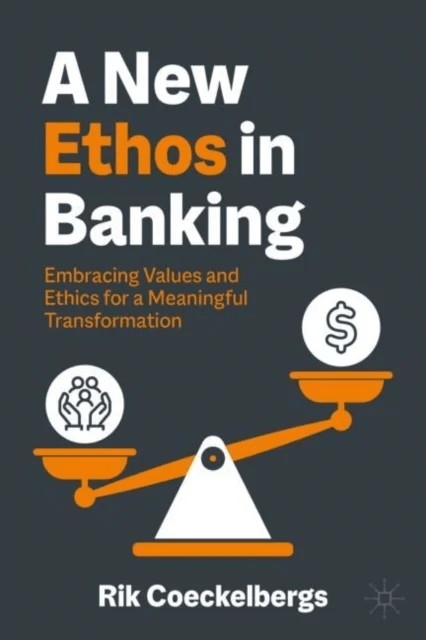A New Ethos in Banking av Rik Coeckelbergs