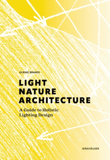 Light, Nature, Architecture av Ulrike Brandi