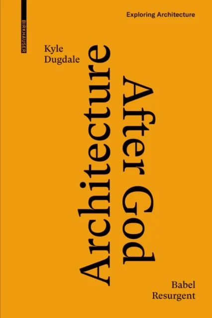 Architecture after God av Kyle Dugdale