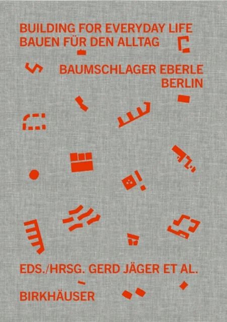 Building for Everyday Life / Bauen fur den Alltag 2010¿2025