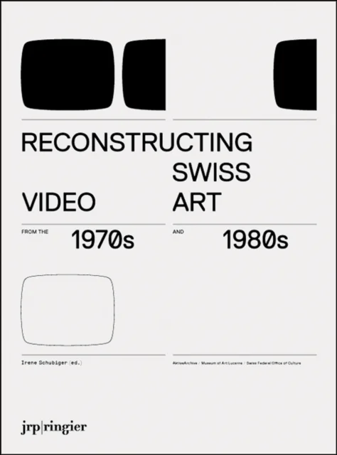 Reconstructing Swiss Video Art from the 1970s &amp; 1980s