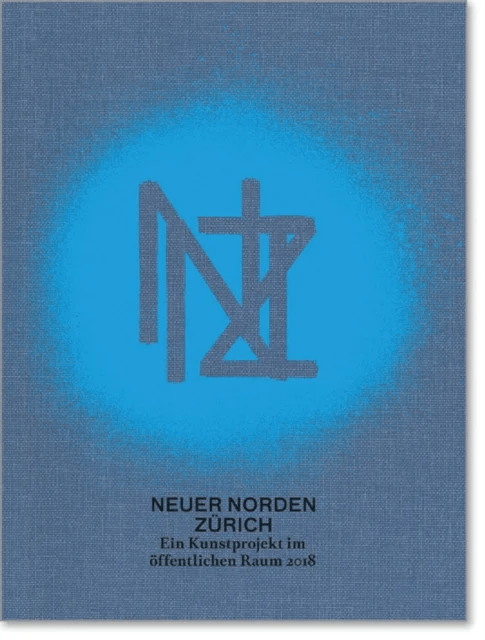 New Zurich North / Neuer Norden Zurich av Alexandra Blattler, Patrick Frey, Christiane Mennicke-Schwarz, Juri Steiner, Thomas Trummer, Nikolaus Wyss