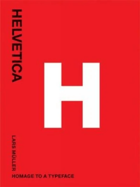 Helvetica: Homeage to a Typeface av Lars Muller