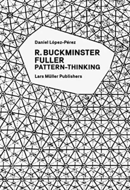 R. Buckminster Fuller: Pattern-Thinking av Daniel Lopez-Perez
