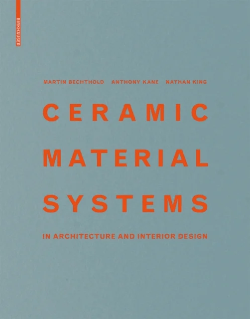 Ceramic Material Systems av Martin Bechthold, Anthony Kane, Nathan King