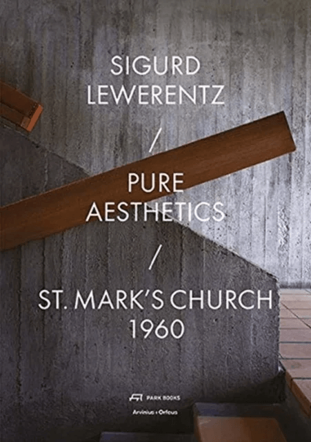 Sigurd Lewerentz ¿ Pure Aesthetics
