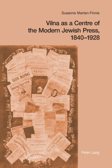 Vilna as a Centre of the Modern Jewish Press, 1840-1928 av Susanne Marten-Finnis