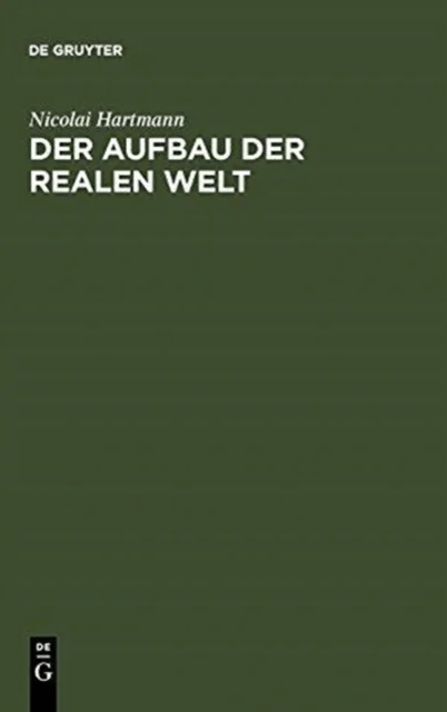 Der Aufbau der realen Welt av Nicolai Hartmann