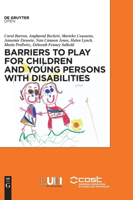 Barriers to Play and Recreation for Children and Young People with Disabilities av Carol Barron, Angharad Beckett, Marieke Coussens, Annemie Desoete,