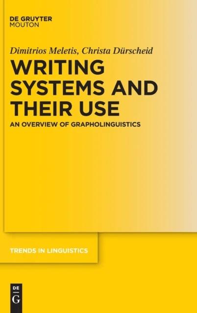 Writing Systems and Their Use av Dimitrios Meletis, Christa Durscheid
