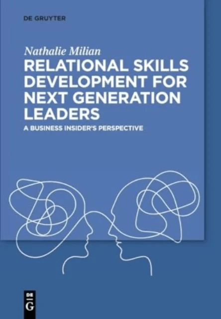 Relational Skills Development for Next Generation Leaders av Nathalie Milian