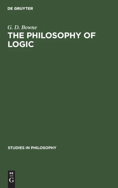 The Philosophy of Logic av G. D. Bowne