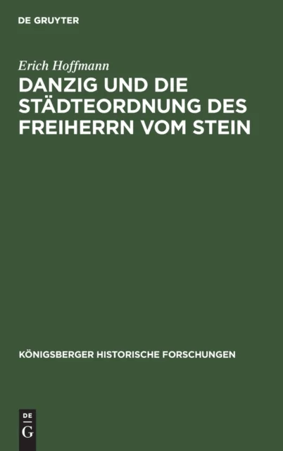 Danzig Und Die St?dteordnung Des Freiherrn Vom Stein av Erich Hoffmann