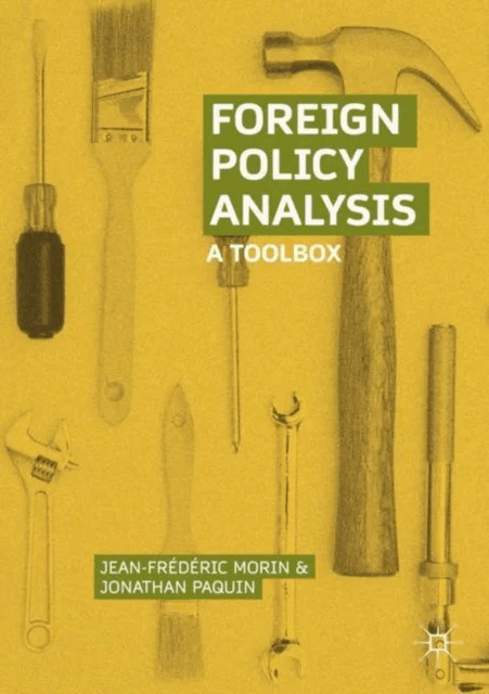 Foreign Policy Analysis av Jean-Frederic Morin, Jonathan Paquin