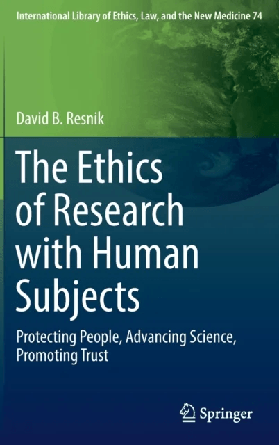 The Ethics of Research with Human Subjects av David B. Resnik