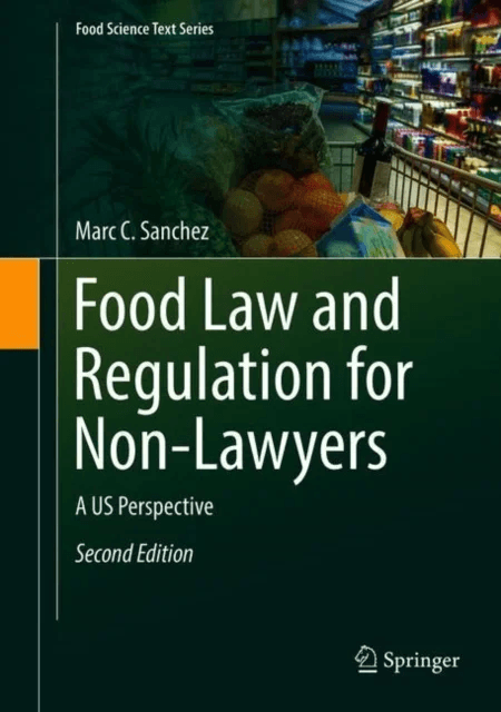 Food Law and Regulation for Non-Lawyers av Marc C. Sanchez