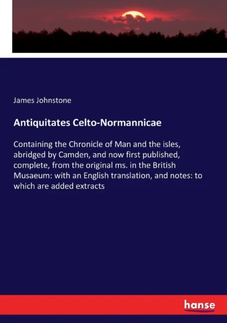 Antiquitates Celto-Normannicae av James Johnstone