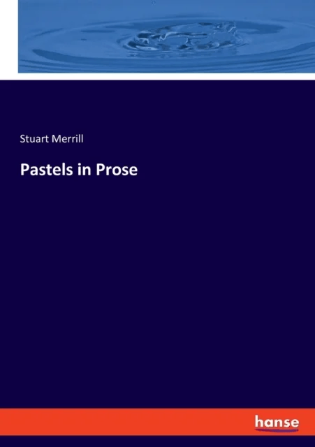 Pastels in Prose av Stuart Merrill