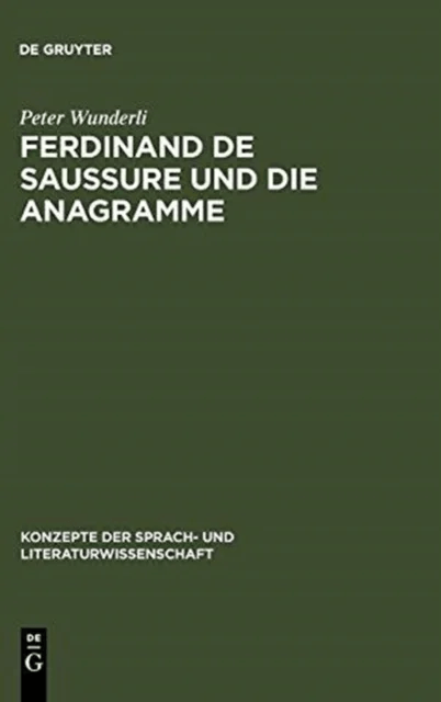 Ferdinand de Saussure und die Anagramme av Peter Wunderli