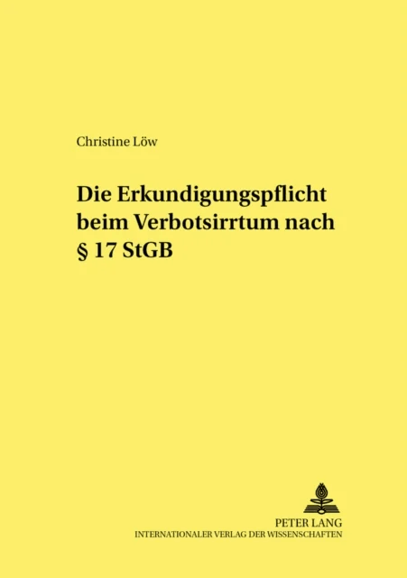 Die Erkundigungspflicht Beim Verbotsirrtum Nach  17 Stgb av Christine Loew
