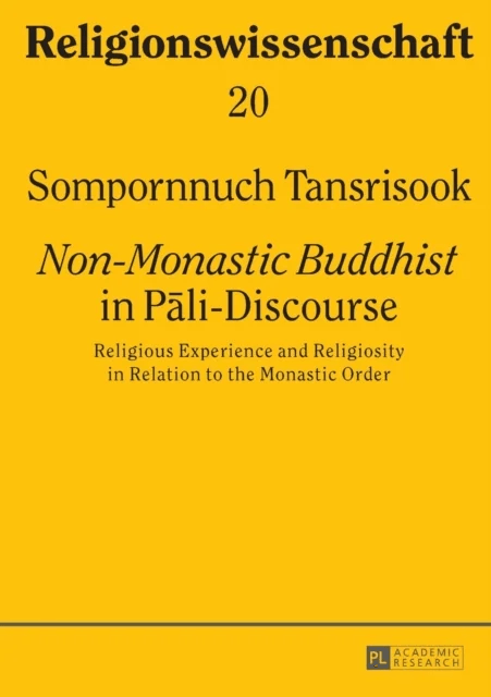 ¿Non-Monastic Buddhist¿ in Pali-Discourse av Sompornnuch Transrisook