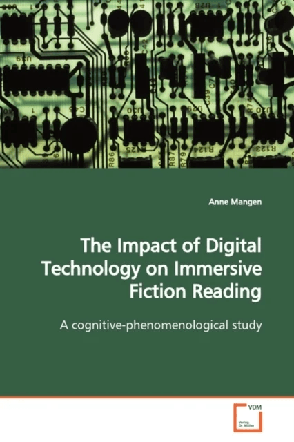 The Impact of Digital Technology on Immersive Fiction Reading av Anne Mangen