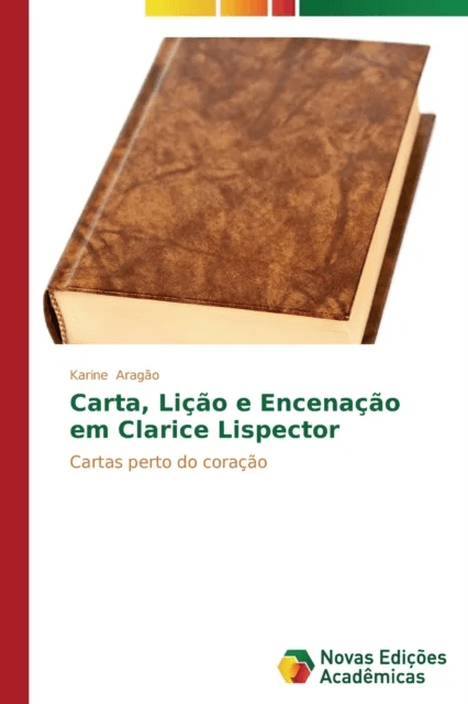 Carta, Licao e Encenacao em Clarice Lispector av Aragao Karine