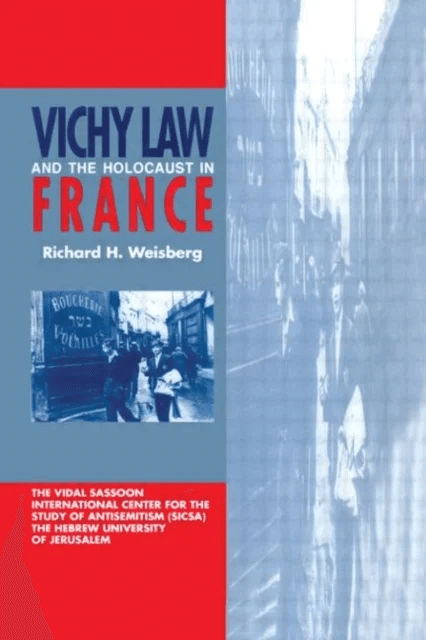 Vichy Law and the Holocaust in France av Richard H. Weisberg