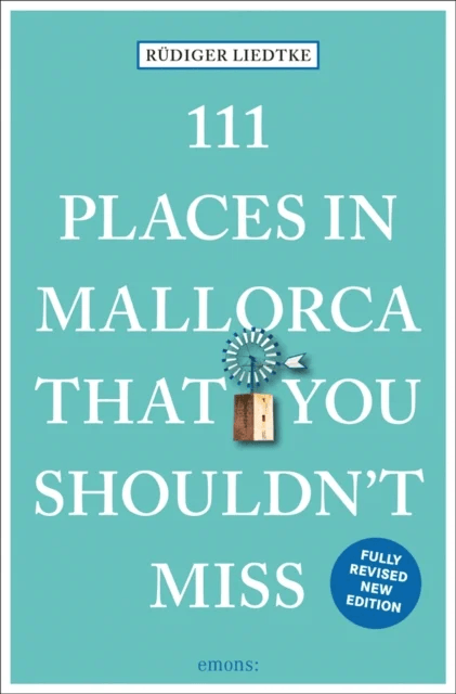 111 Places in Mallorca That You Shouldn't Miss av Rudiger Liedtke