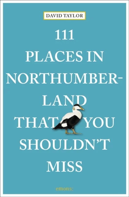 111 Places in Northumberland That You Shouldn't Miss av David Taylor