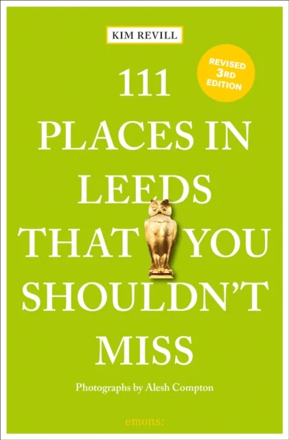 111 Places in Leeds That You Shouldn't Miss av Kim Revill