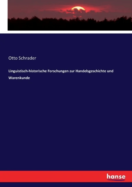 Linguistisch-historische Forschungen zur Handelsgeschichte und Warenkunde av Otto Schrader
