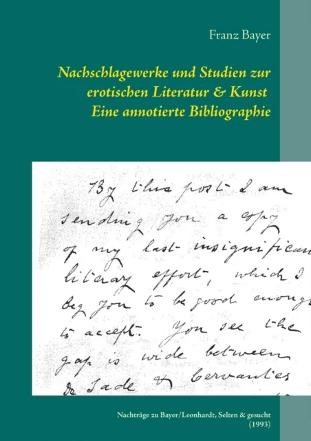 Nachschlagewerke und Studien zur erotischen Literatur &amp; Kunst Eine annotierte Bibliographie av Franz Bayer