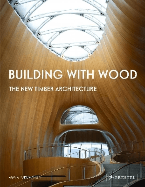 Building With Wood av Agata Toromanoff
