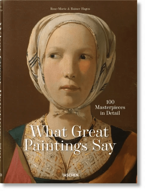 What Great Paintings Say. 100 Masterpieces in Detail av Rainer &amp; Rose-Marie Hagen