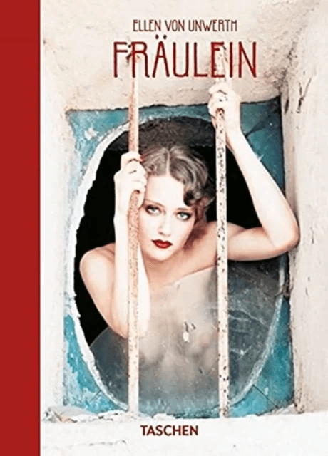 Ellen von Unwerth. Fraulein. 40th Ed. av Ingrid Sischy