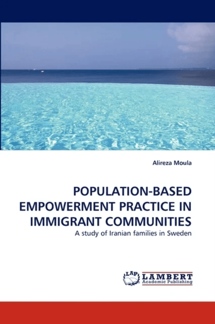 Population-Based Empowerment Practice in Immigrant Communities av Alireza Moula