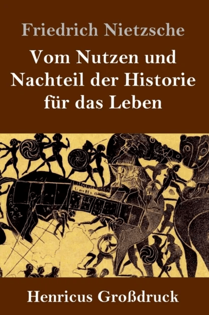 Vom Nutzen und Nachteil der Historie fur das Leben (Gro¿ruck) av Friedrich Nietzsche