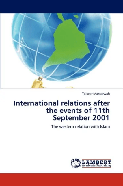 International relations after the events of 11th September 2001 av Taiseer Massarwah