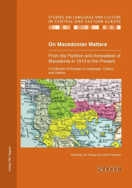 On Macedonian Matters: from the Partition and Annexation of Macedonia in 1913 to the Present