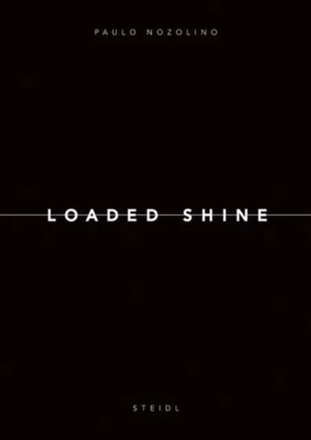 Paulo Nozolino: Loaded Shine av Paulo Nozolino