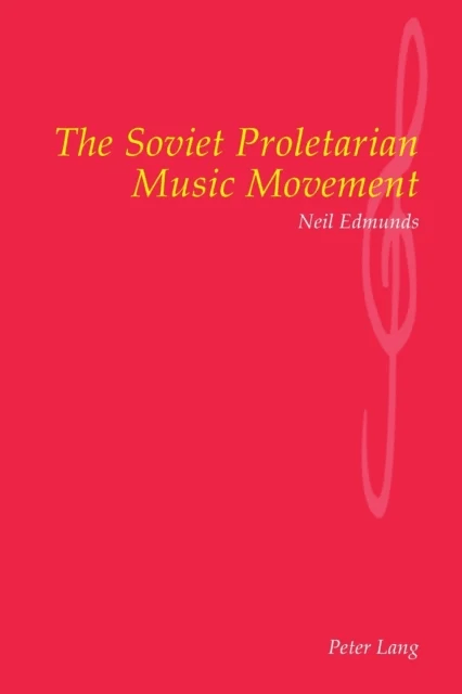 The Soviet Proletarian Music Movement av Neil Edmunds, Neil Edmonds