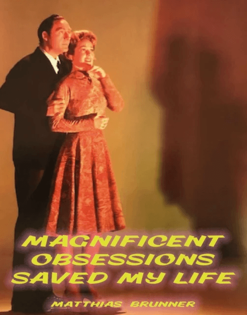 Magnificent Obsessions Saved My Life av Matthias Brunner