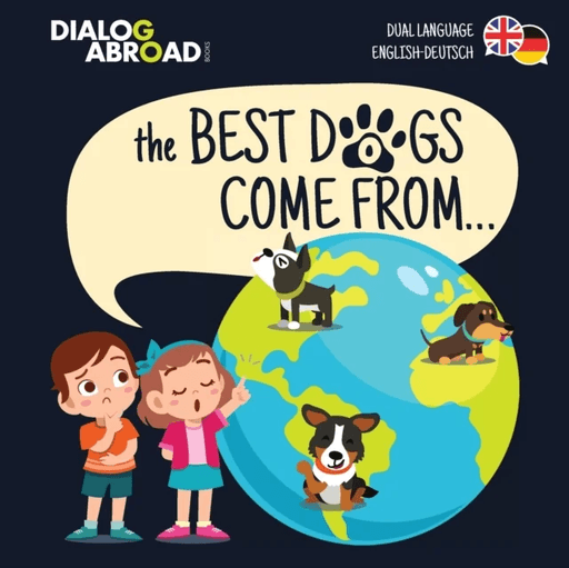 The Best Dogs Come From... (Dual Language English-Deutsch) av Dialog Abroad Books