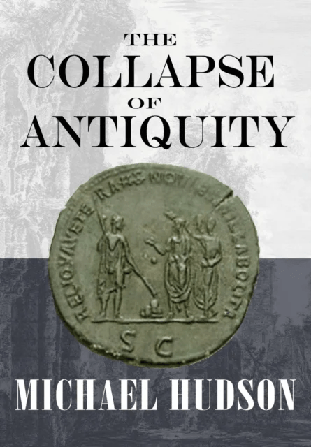 The Collapse of Antiquity av Michael Hudson