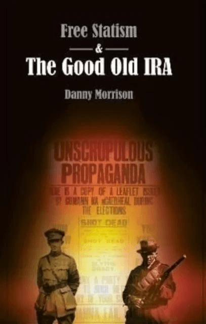 Free Statism and the Good Old IRA av Danny Morrison
