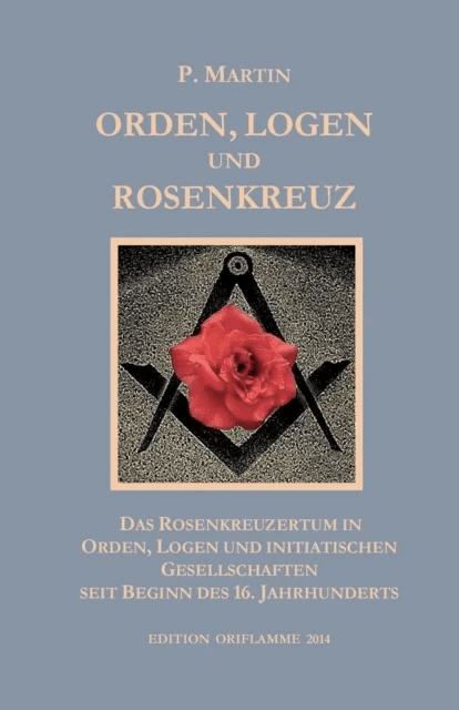 Logen, Orden und das Rosenkreuz av P Martin