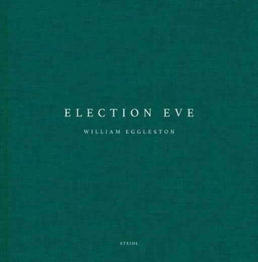 William Eggleston: Election Eve av William Eggleston III