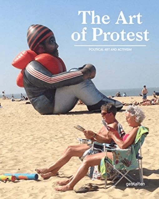 The Art of Protest av Francesca Gavin Alain Bieber Gestalten